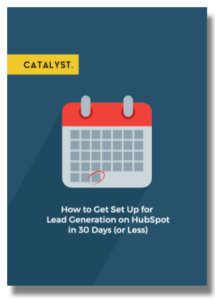 Catalyst Marketing Agency - HubSpot Lead gen Guide